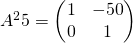 A^25=\begin{pmatrix} 1 & -50 \\ 0 & 1  \end{pmatrix}