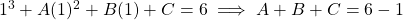 1^3+A(1)^2+B(1)+C=6\implies A+B+C=6-1