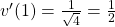 v'(1) = \frac{1}{\sqrt{4}} = \frac{1}{2}