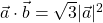 \vec{a}\cdot\vec{b}=\sqrt{3}|\vec{a}|^2