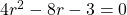 4r^2-8r-3=0