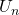 U_n