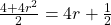 \frac{4+4r^{2}}{2}=4r+\frac{1}{2}