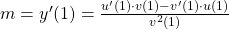 m = y'(1) = \frac{u'(1) \cdot v(1)-v'(1) \cdot u(1)}{v^2(1)}