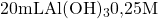20\space\text{mL}\space\text{Al}(\text{OH})_3\space 0{,}25\space\text{M}