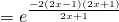 = e^{\frac{-2(2x-1)(2x+1)}{2x+1}}