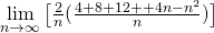 \lim\limits_{n\rightarrow \infty} \big[\frac{2}{n} (\frac{4+8+12+ … + 4n - n^2}{n})\big]