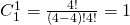 C_1^1=\frac{4!}{(4-4)!4!}=1