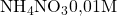 \text{NH}_4\text{NO}_3\space 0{,}01\space\text{M}