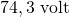 74,3\text{ volt}