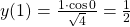 y(1) = \frac{1 \cdot \cos 0}{\sqrt {4}} = \frac{1}{2}