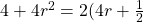 4+4r^2=2(4r+\frac{1}{2}