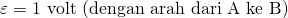 \varepsilon=1 \text{ volt (dengan arah dari A ke B)}