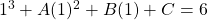 1^3+A(1)^2+B(1)+C=6
