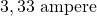 3,33\text{ ampere}