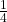 \tfrac{1}{4}