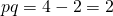 pq = 4 - 2 =2
