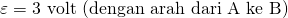 \varepsilon=3 \text{ volt (dengan arah dari A ke B)}