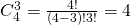 C_4^3=\frac{4!}{(4-3)!3!}=4