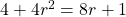 4+4r^2=8r+1