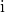 \text{i}