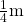 \frac{1}{4}\text{m}